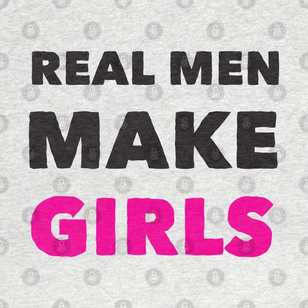 Real man make girls funny dad gift super dad gift by DonVector